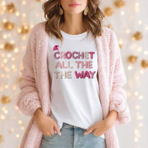 Crochet All the Way T-Shirt