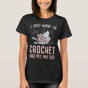 Crochet and Cat Crafting Kitten and Yarn Lover T-Shirt