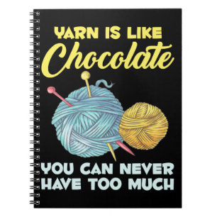 Crochet and Chocolate Knitter Crafting Yarn Lover Notebook