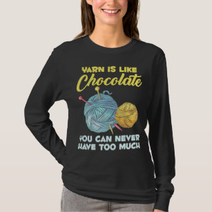Crochet and Chocolate Knitter Crafting Yarn Lover T-Shirt