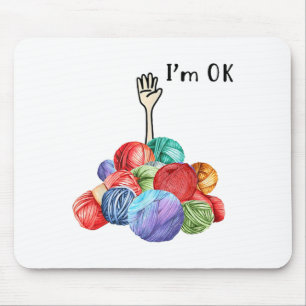 Crochet And Knitting Im Ok Mouse Pad