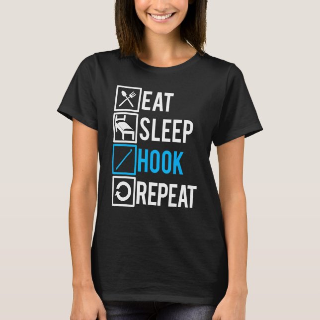 Crochet   Eat Sleep Hook Repeat T-Shirt (Front)