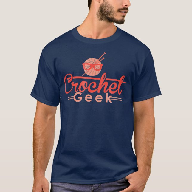 Crochet Geek Crocheting Hobby Gift T-Shirt (Front)