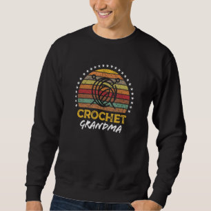 Crochet Grandma Grandmother Crocheting Knitter Sweatshirt