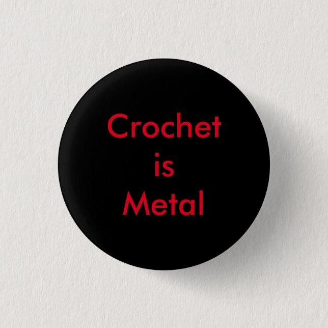 Crochet is Metal 3 Cm Round Badge (Front)