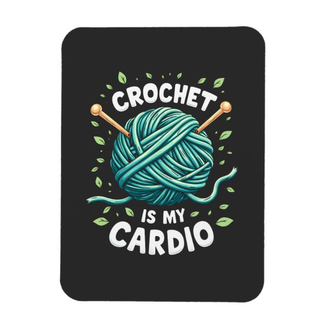 Crochet is my cardio Sewing yarn  Fitness   Magnet (Vertical)