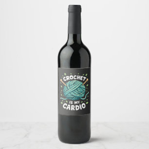 Crochet is my cardio Sewing yarn  Fitness   Wine Label
