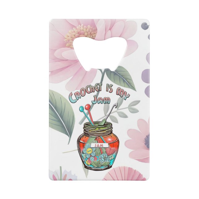 Crochet is my Jam Credit Card Bottle Opener (Front)