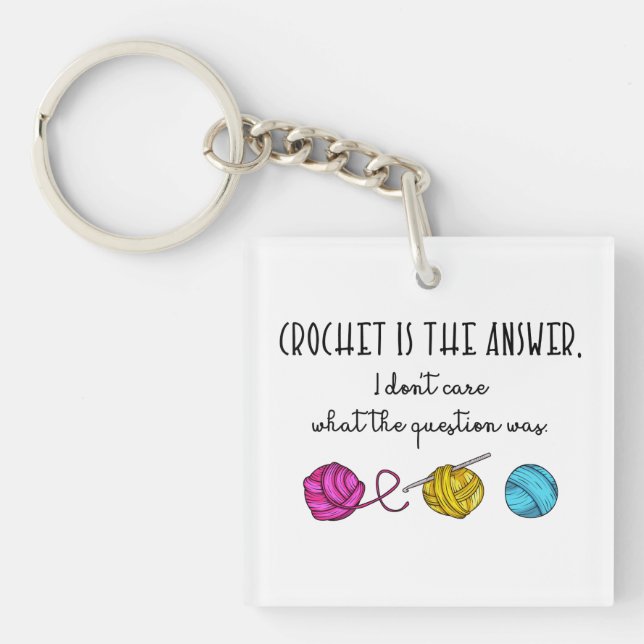 Crochet Is the Answer, Cute Hook and Yarn Key Ring (Front)