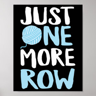 Crochet Just One More Row Yarn And Hook Needle Poster