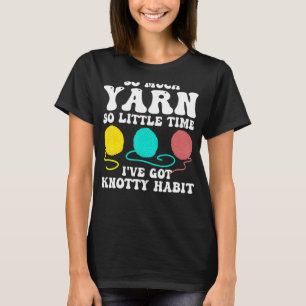 Crochet Knitting Crocheters Yarn Knitter T-Shirt