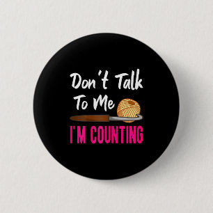 Crochet Knitting Don't Talk To Me I'm Counting  6 Cm Round Badge