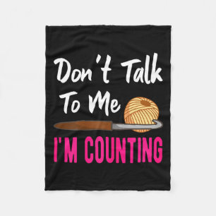 Crochet Knitting Don't Talk To Me I'm Counting  Fleece Blanket