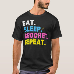 Crochet Knitting Needlework Eat Sleep Crochet Repe T-Shirt