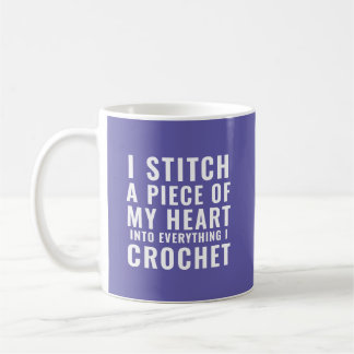 Crochet Lover Piece of My Heart Cute Saying Coffee Mug
