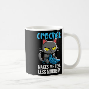 Crochet Makes Me Feel Less Murdery Cat Crochet For Coffee Mug