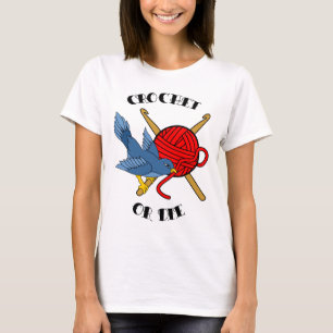 Crochet or Die Tattoo T-Shirt