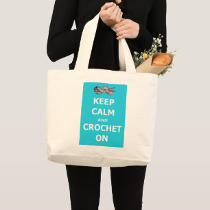 Crochet yarn and hooks. Keep calm and crochet on. Large Tote Bag
