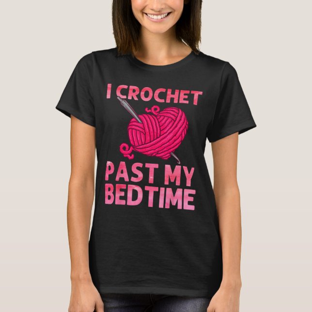 Crocheting Art For Men Women Crocheter Crochet Lov T-Shirt (Front)