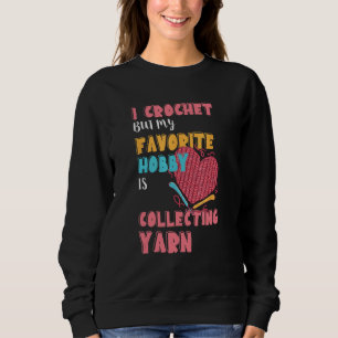 Crocheting Collecting Yarn Crochet Quilting Croche Sweatshirt