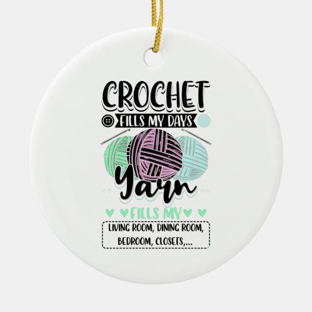Crocheting - Crochet Fills My Days Ceramic Ornament (Front)
