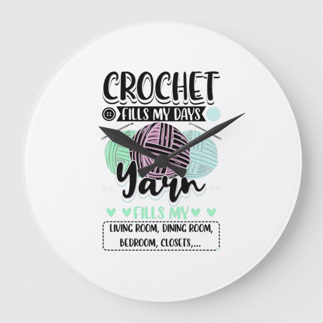 Crocheting - Crochet Fills My Days Large Clock (Front)