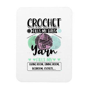 Crocheting - Crochet Fills My Days Magnet