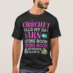 Crocheting Hook Needlework Crafting Yarn Crochetin T-Shirt