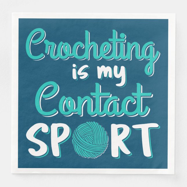 Crocheting Is My Contact Sport Napkin (Front)