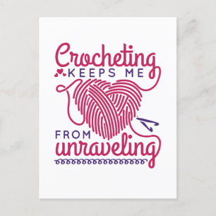 Crocheting Keeps Me From Unraveling Postcard
