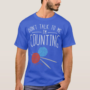 Crocheting Knitting Gifts T-Shirt