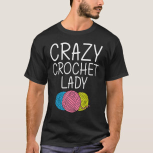 Crocheting Knitting Quilting Sewing Women Girls 1 T-Shirt