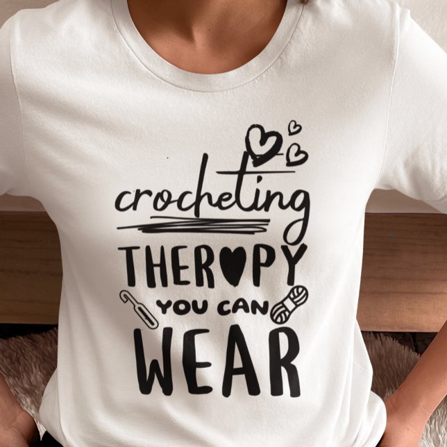 Crocheting Therapy You Can Wear Funny T-Shirt (Creator Uploaded)