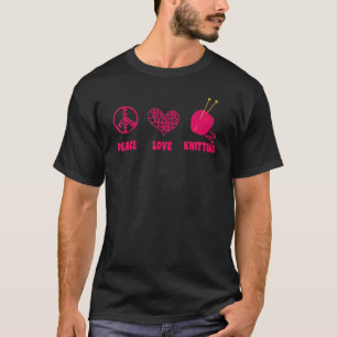 Crocheting Yarn Crochet Knitters Knit Peace Love K T-Shirt