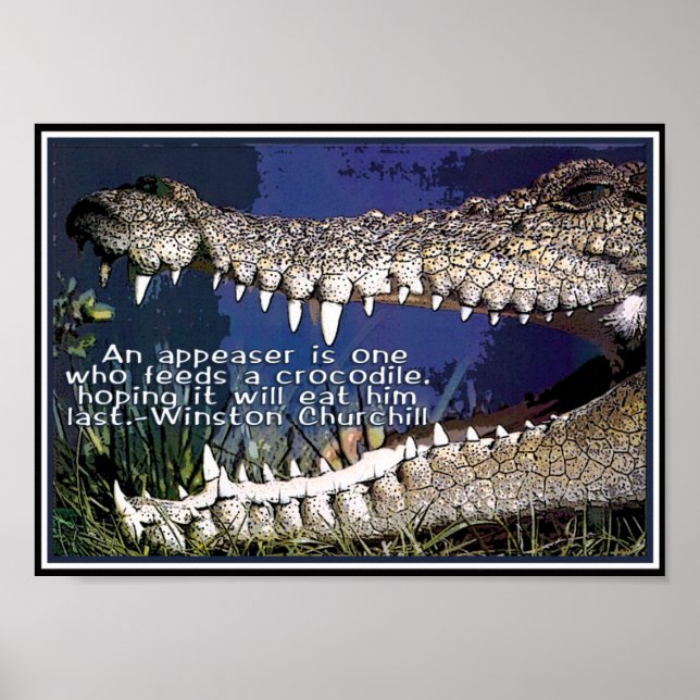 CROCODILE QUOTE - WINSTON CHURCHILL APPEASER POSTER (Front)