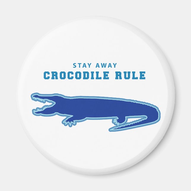Crocodile Rule (Blue) Magnet (Front)