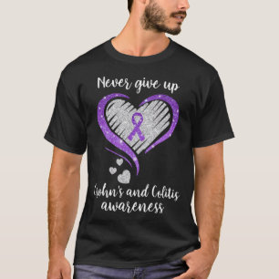 Crohn s and Colitis Awareness Never Give Up Appar T-Shirt
