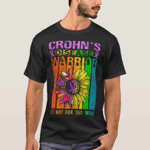 Crohn's Disease It's Not For The Weak Warrior T-Shirt