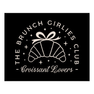 Croissant pastry lover brunch girlies club black poster