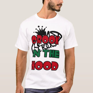 CROOK IN THE HOOD T-Shirt
