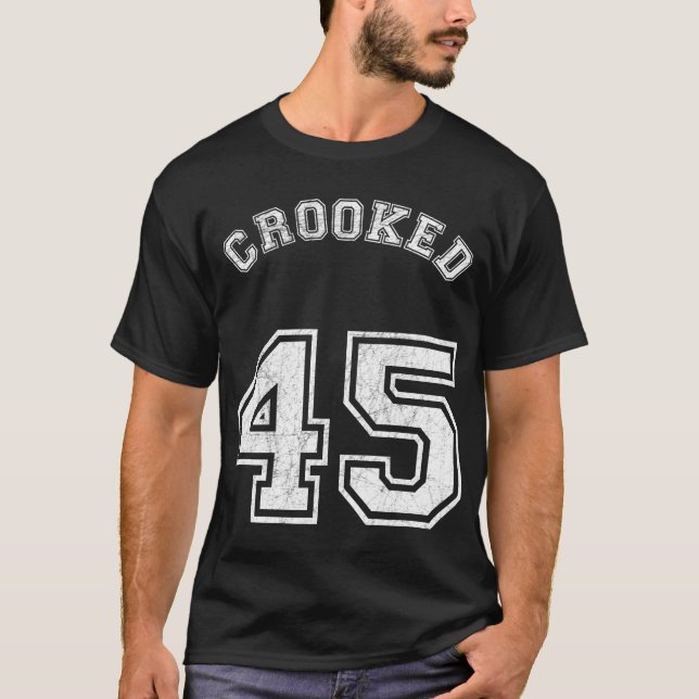 Crooked 45 Anti Trump T-Shirt (Front)