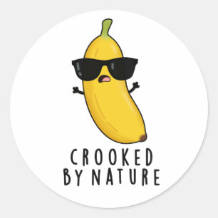 Crooked By Nature Funny Banana Pun  Classic Round Sticker
