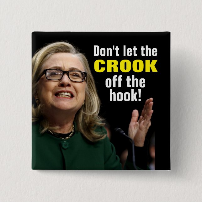 Crooked Hillary - Don't Let the Crook Off the Hook 15 Cm Square Badge (Front)