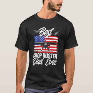 Crop Duster American Flag Best Crop Duster Dad Eve T-Shirt