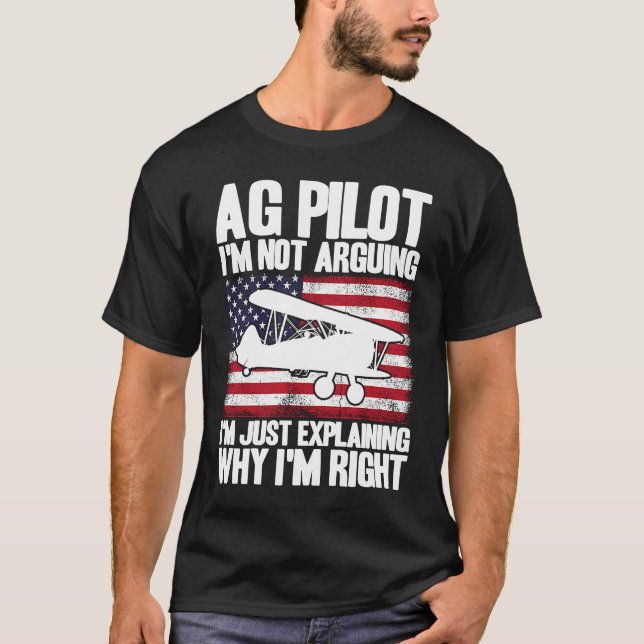 Crop Duster American Flag Just Explaining Why I'm  T-Shirt (Front)