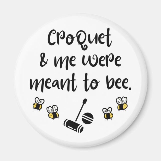 Croquet & me were meant to bee magnet (Front)