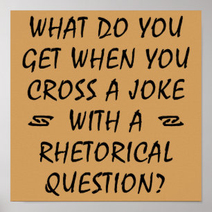 Cross A Joke With Rhetorical Question Funny Poster
