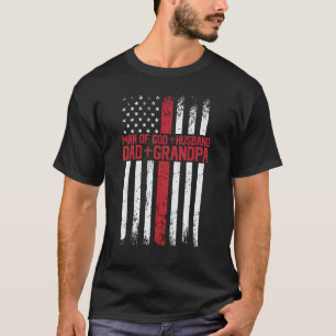 Cross American Flag Man Of God Husband Dad Grandpa T-Shirt