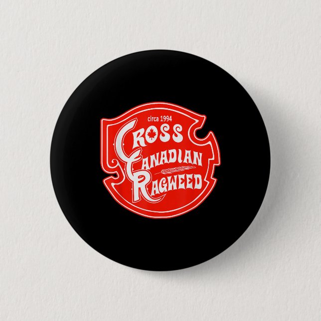 Cross Canadian Ragweed  6 Cm Round Badge (Front)