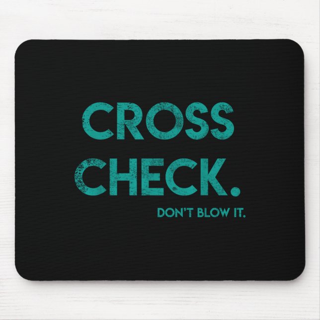 Cross Check. Don't Blow It Funny Quote Flight Atte Mouse Pad (Front)